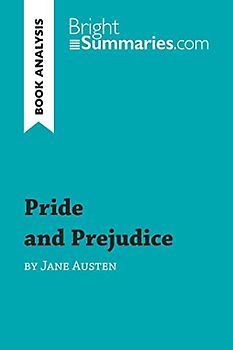 Pride and Prejudice by Jane Austen (Book Analysis): Detailed Summary, Analysis and Reading Guide (BrightSummaries.com)