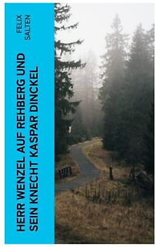 Herr Wenzel auf Rehberg und sein Knecht Kaspar Dinckel