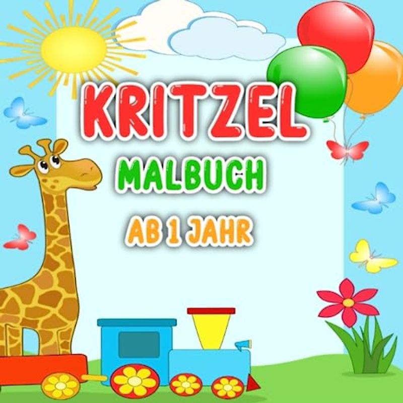 Kritzel Malbuch ab 1 Jahr: Mein erstes Kritzel-Malbuch - Spaß und Kreativität ab 1 Jahr mit großen Motiven zum Ausmalen
