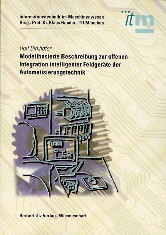 Modellbasierte Beschreibung zur offenen Integration intelligenter Feldgeräte der Automatisierungstechnik