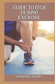 Guide to Itch During Exercise: An itch that occurs exclusively during exercise is most often associated with some form of allergy.