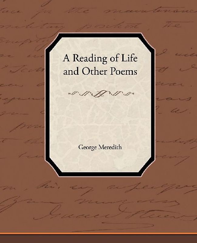 A Reading of Life and Other Poems