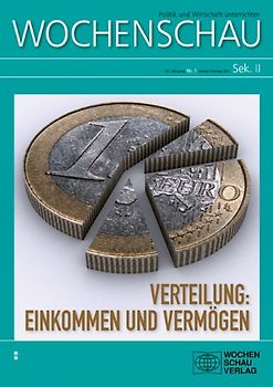 Verteilung: Einkommen und Vermögen. Wochenschau Sek. II, Nr. 1/2011