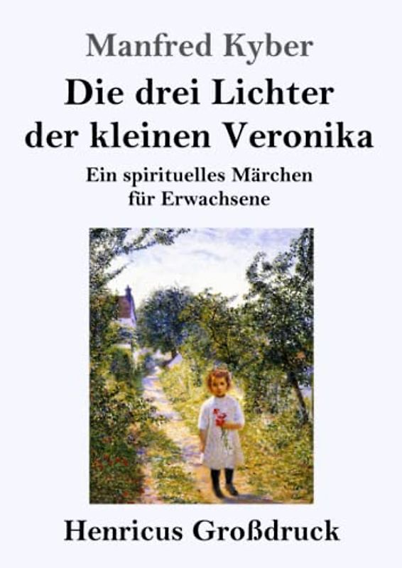 Die drei Lichter der kleinen Veronika (Großdruck): Ein spirituelles Märchen für Erwachsene