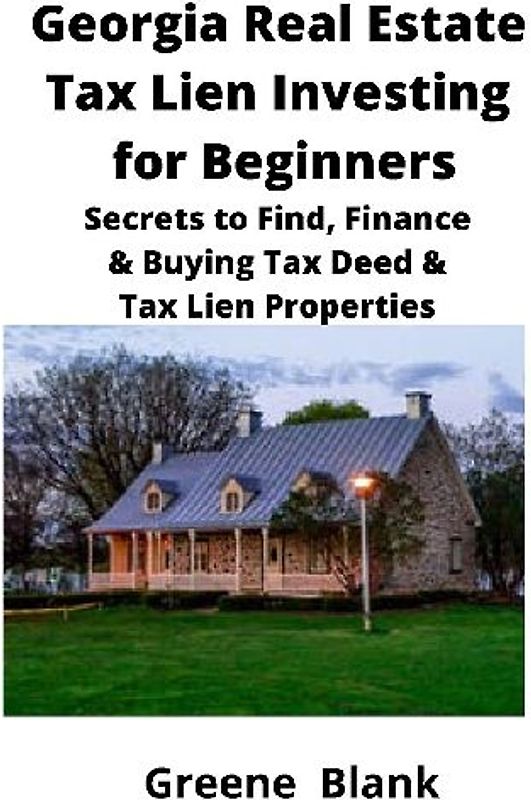 Georgia Real Estate Tax Lien Investing for Beginners