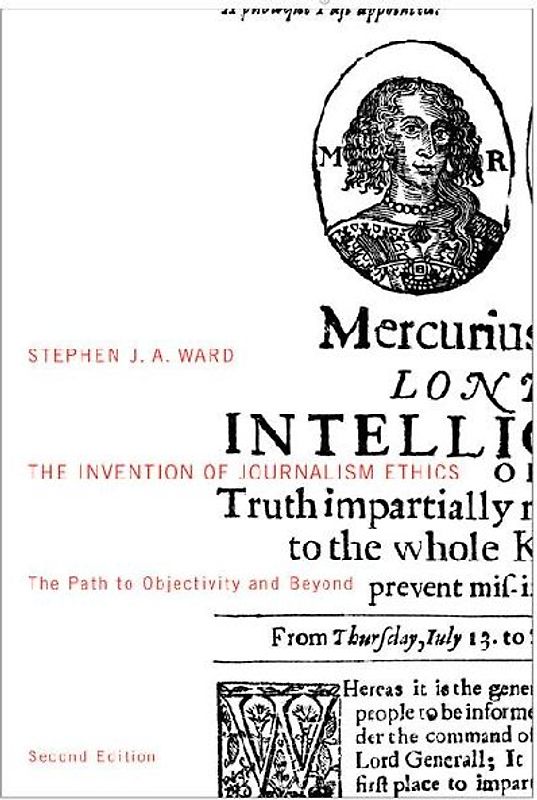 The Invention of Journalism Ethics, Second Edition