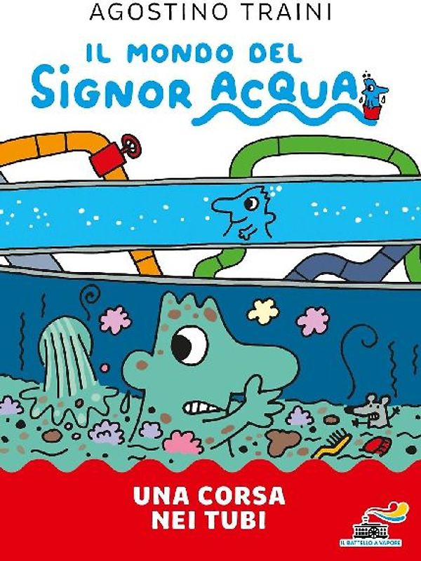 Una corsa nei tubi. Il mondo del signor Acqua