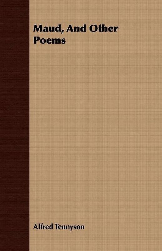 Maud, And Other Poems