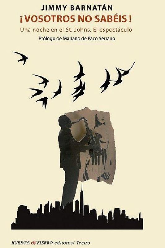 ¡Vosotros no sabéis! : una noche en el St. Johns : el espectáculo