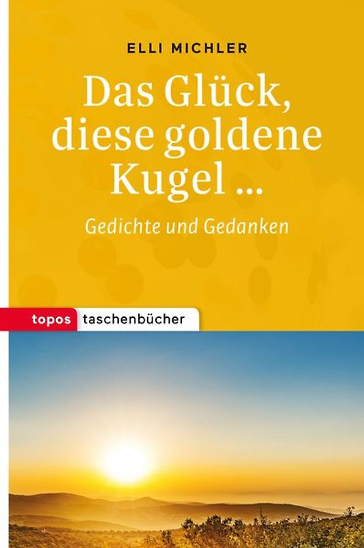 Das Glück, diese goldene Kugel …