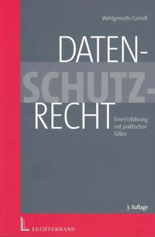 Datenschutzrecht. Die Rechtslage nach dem am 1.6.1991 in Kraft getretenen neuen Bundesdatenschutzgesetz. Eine Einführung mit praktischen Fällen