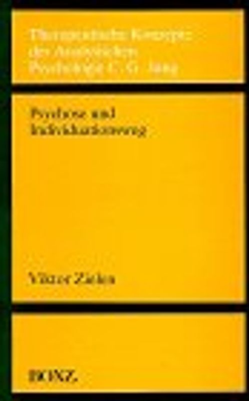 Psychose und Individuationsweg. Darstellung einer Theorie und Praxis der Psychotherapie von Psychosen