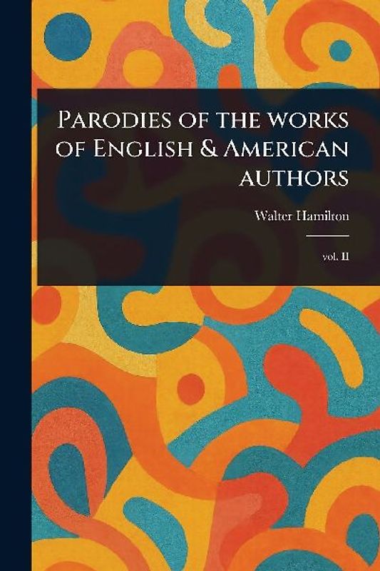 Parodies of the Works of English & American Authors