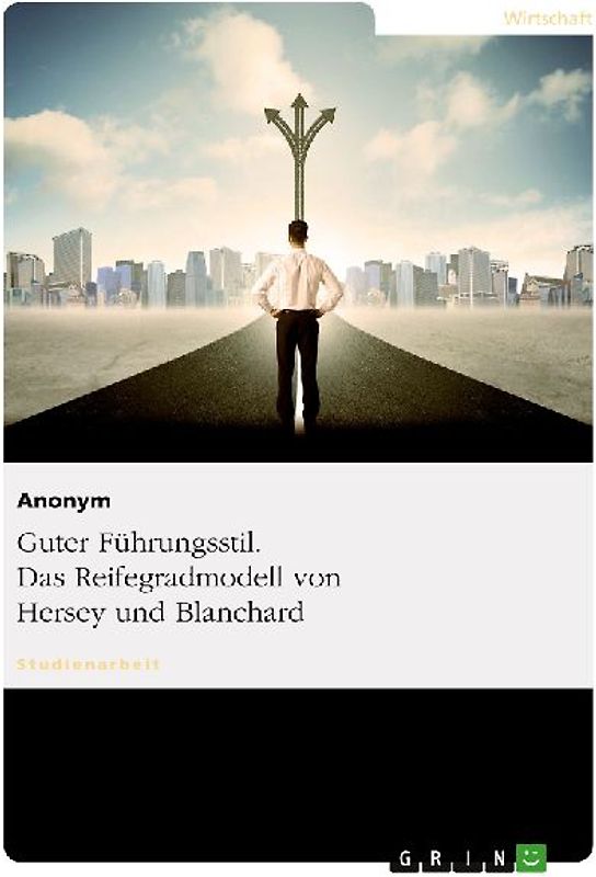 Guter Führungsstil. Das Reifegradmodell von Hersey und Blanchard