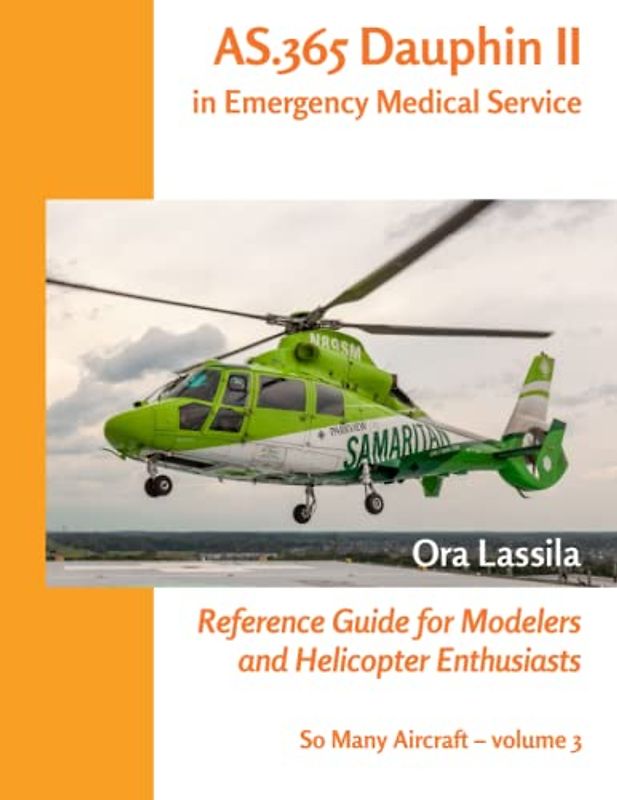 AS.365 Dauphin II in Emergency Medical Service: Reference Guide for Modelers and Helicopter Enthusiasts