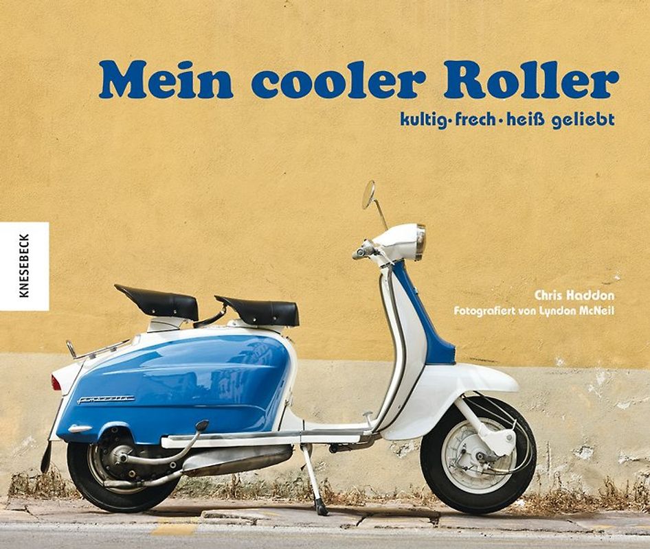 Mein cooler Roller. kultig - frech - heiß geliebt