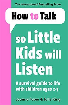 How To Talk So Little Kids Will Listen