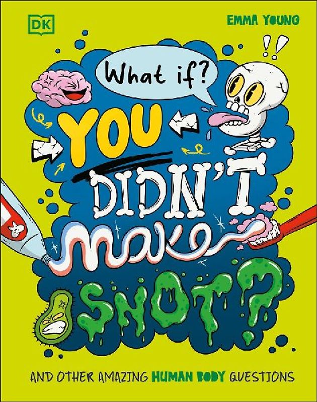 What If... You Didn't Make Snot?