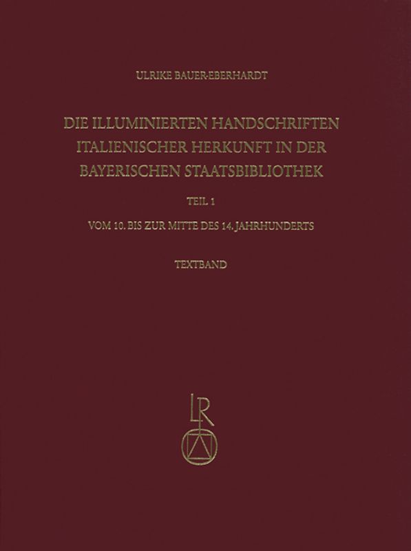 Die illuminierten Handschriften italienischer Herkunft in der Bayerischen Staatsbibliothek