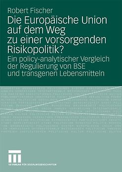 Die Europäische Union auf dem Weg zu einer vorsorgenden Risikopolitik?