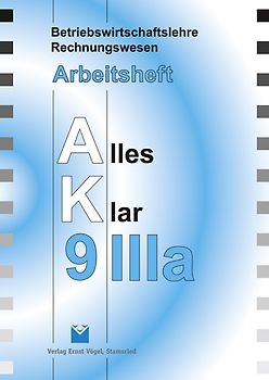 Betriebswirtschaftslehre/Rechnungswesen Alles Klar 9IIIa / Betriebswirtschaftslehre/Rechnungswesen Alles Klar 9 IIIa. Für die 9. Jahrgangsstufe an sechsstufigen Realschulen
