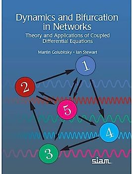 Dynamics and Bifurcation in Networks: Theory and Applications of Coupled Differential Equations (Other Titles in Applied Mathematics)