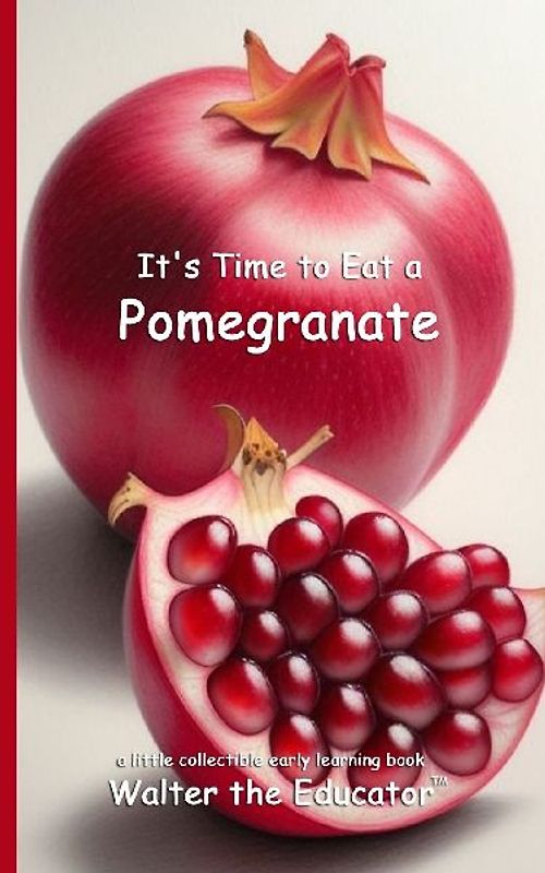 It's Time to Eat a Pomegranate