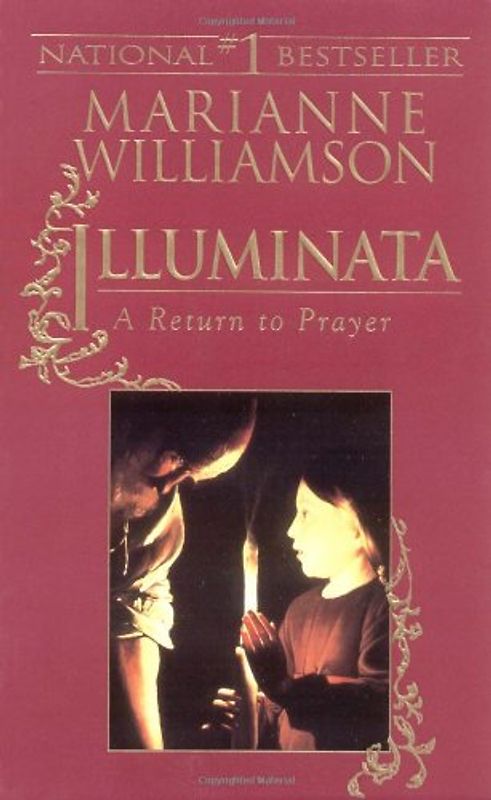Illuminata: A Return to Prayer - Williamson, Marianne