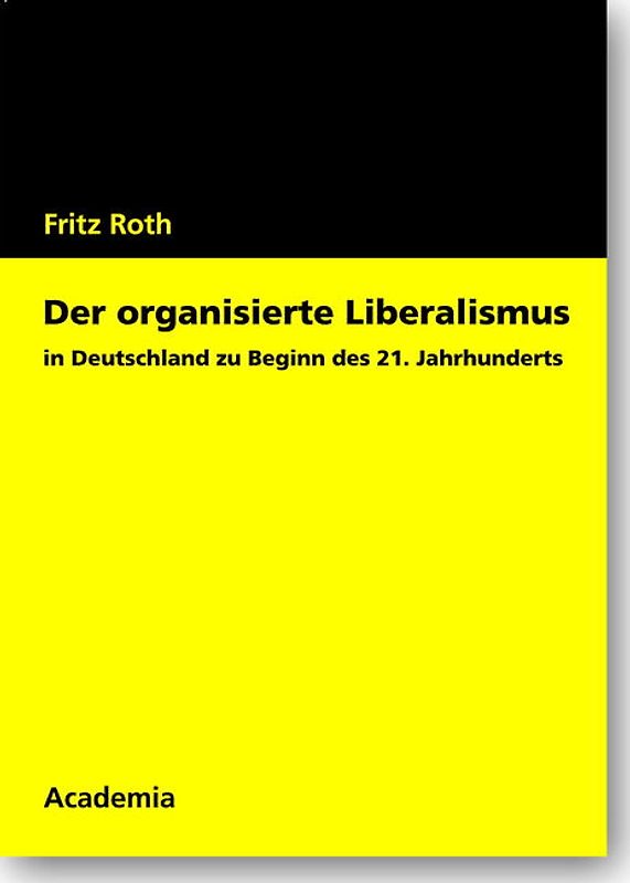 Der organisierte Liberalismus in Deutschland zu Beginn des 21. Jahrhunderts