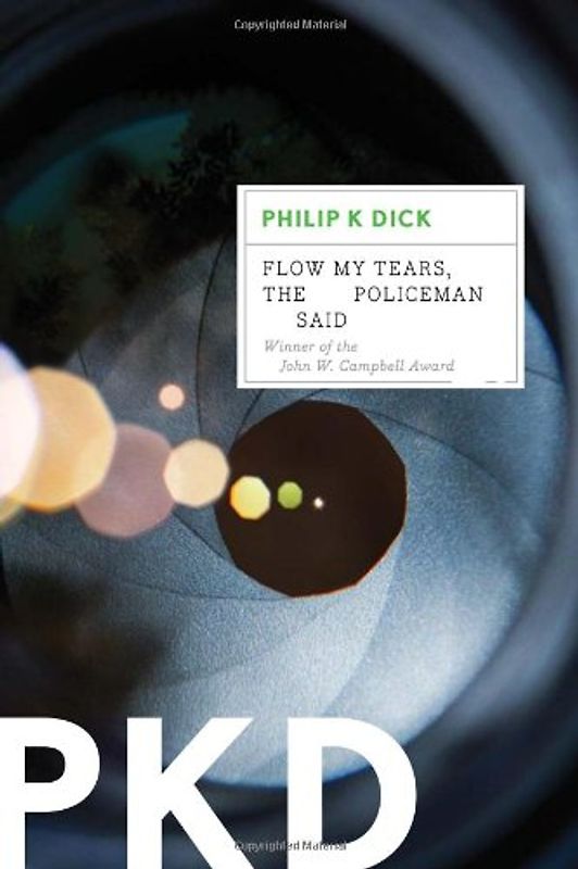 Flow My Tears, the Policeman Said - Dick, Philip K.