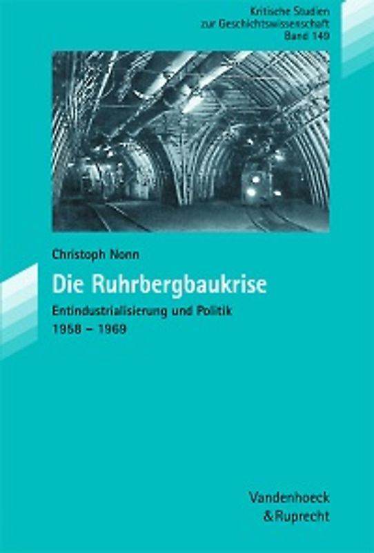 Die Ruhrbergbaukrise. Entindustrialisierung und Politik 1958-1969