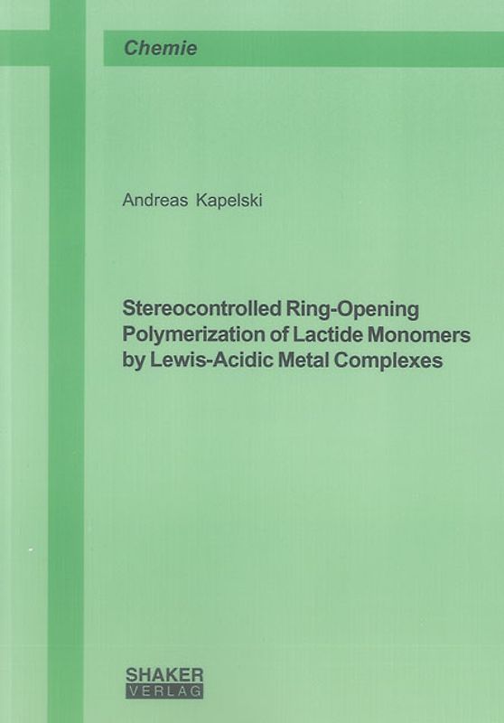 Stereocontrolled Ring-Opening Polymerization of Lactide Monomers by Lewis-Acidic Metal Complexes