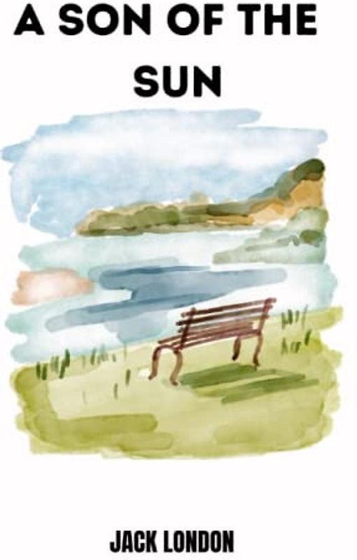 a son of the sun by Jack London