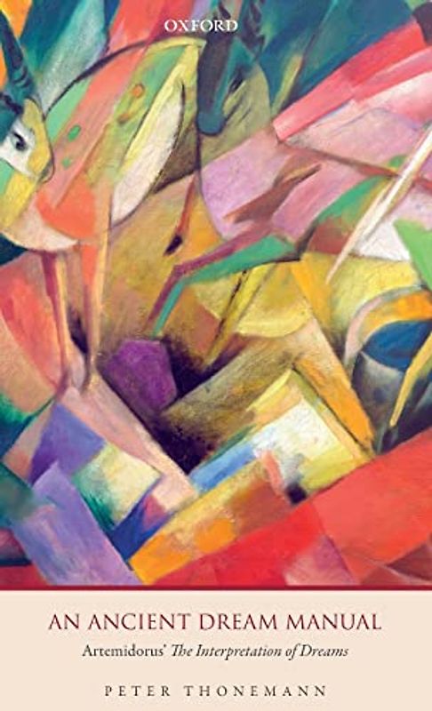An Ancient Dream Manual: Artemidorus' the Interpretation of Dreams