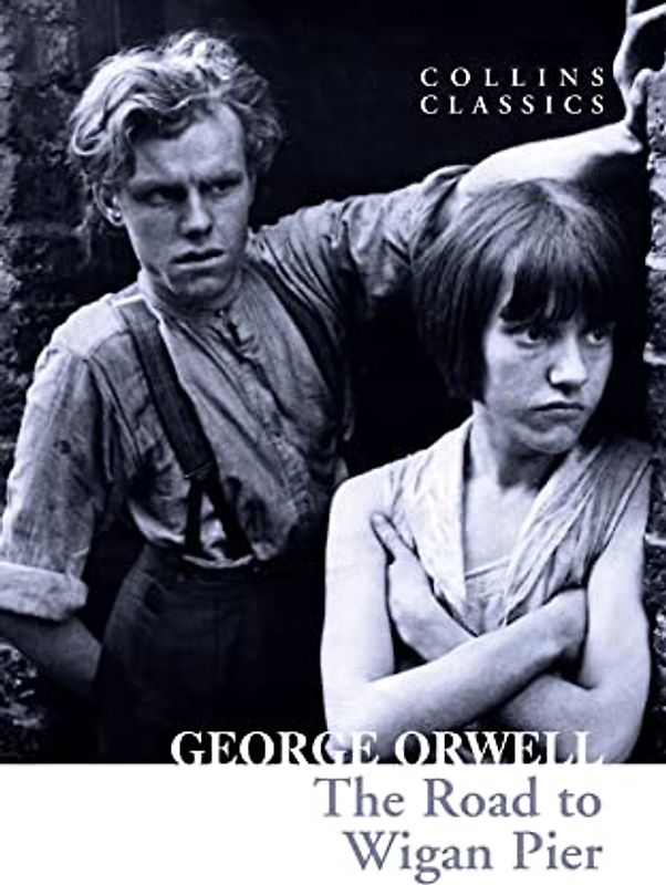 Road to Wigan Pier (Collins Classics)