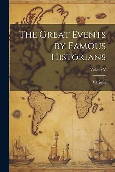 The Great Events by Famous Historians; Volume V
