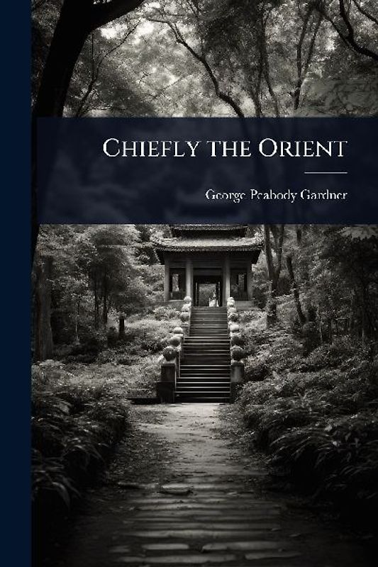 Chiefly the Orient