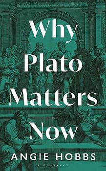 Why Plato Matters Now
