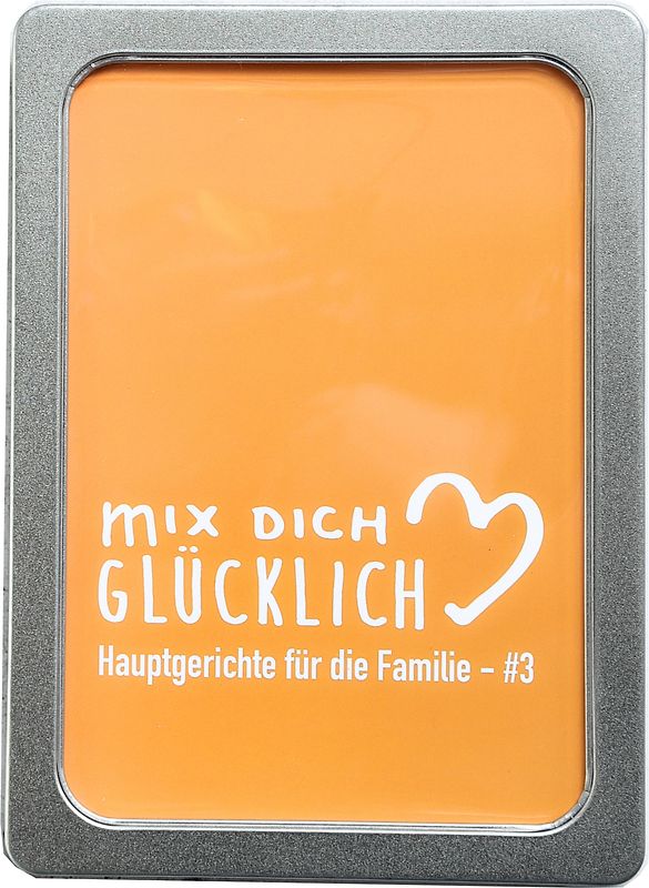 mix dich glücklich "Hauptgerichte für die ganze Familie #3"