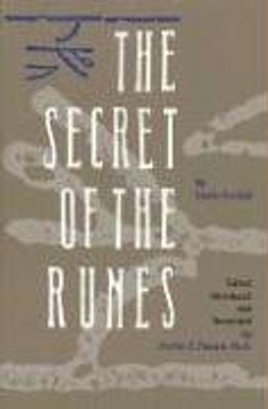 The Secret of the Runes: Uncovering the Mythic and Historic Origins of Western Culture - List, Guido