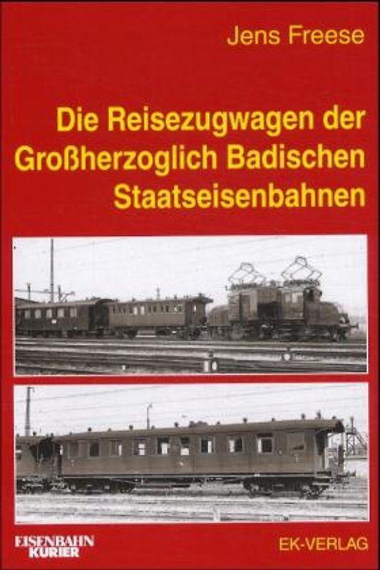 Die Reisezugwagen der Grossherzoglich Badischen Staatseisenbahnen