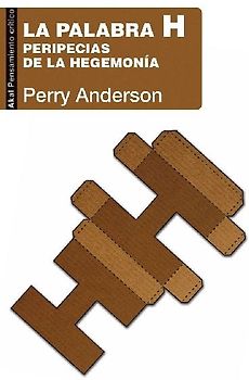 La palabra H : peripecias de la hegemonía