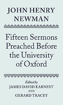 John Henry Newman: Fifteen Sermons Preached Before the University of Oxford