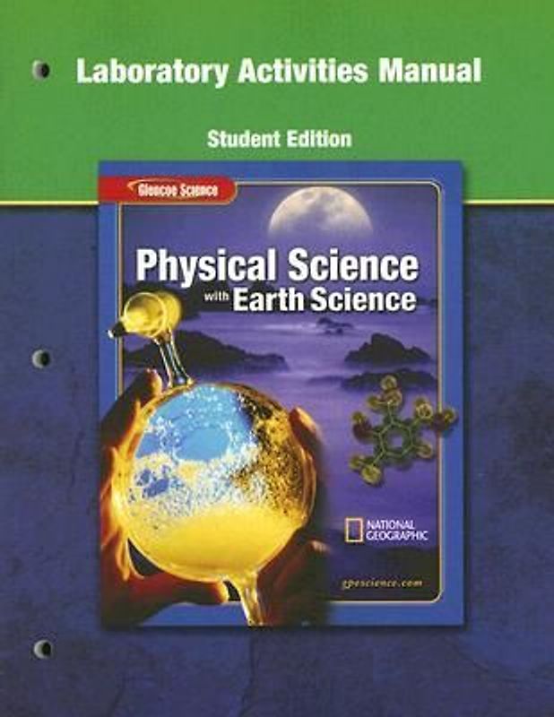 Glencoe Physical Iscience with Earth Iscience, Grade 8, Laboratory Manual, Student Edition