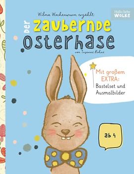 Wilma Wochenwurm erzählt: Der zaubernde Osterhase: Lustige Vorlesegeschichte zum Mitmachen für Kinder ab 4 Jahren an Ostern mit großem EXTRA: Ausmalbilder und Bastelvorlage