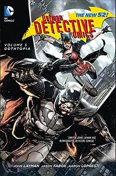 The New 52: Batman - Detective Comics: Vol. 5 - Gothtopia - John Layman [Hardcover]