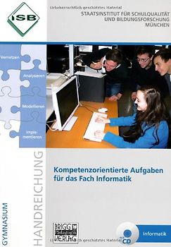 Kompetenzorientierte Aufgaben für das Fach Informatik