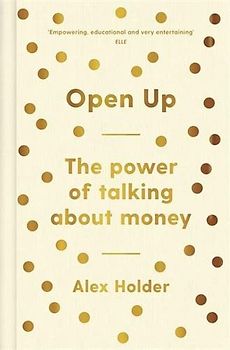 Open Up: Why Talking About Money Will Change Your Life
