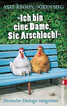 »Ich bin eine Dame, Sie Arschloch!«. Deutsche Dialoge mitgehört
