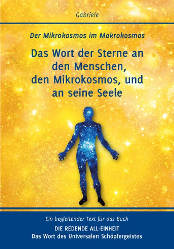 Das Wort der Sterne an den Menschen, den Mikrokosmos, und an seine Seele